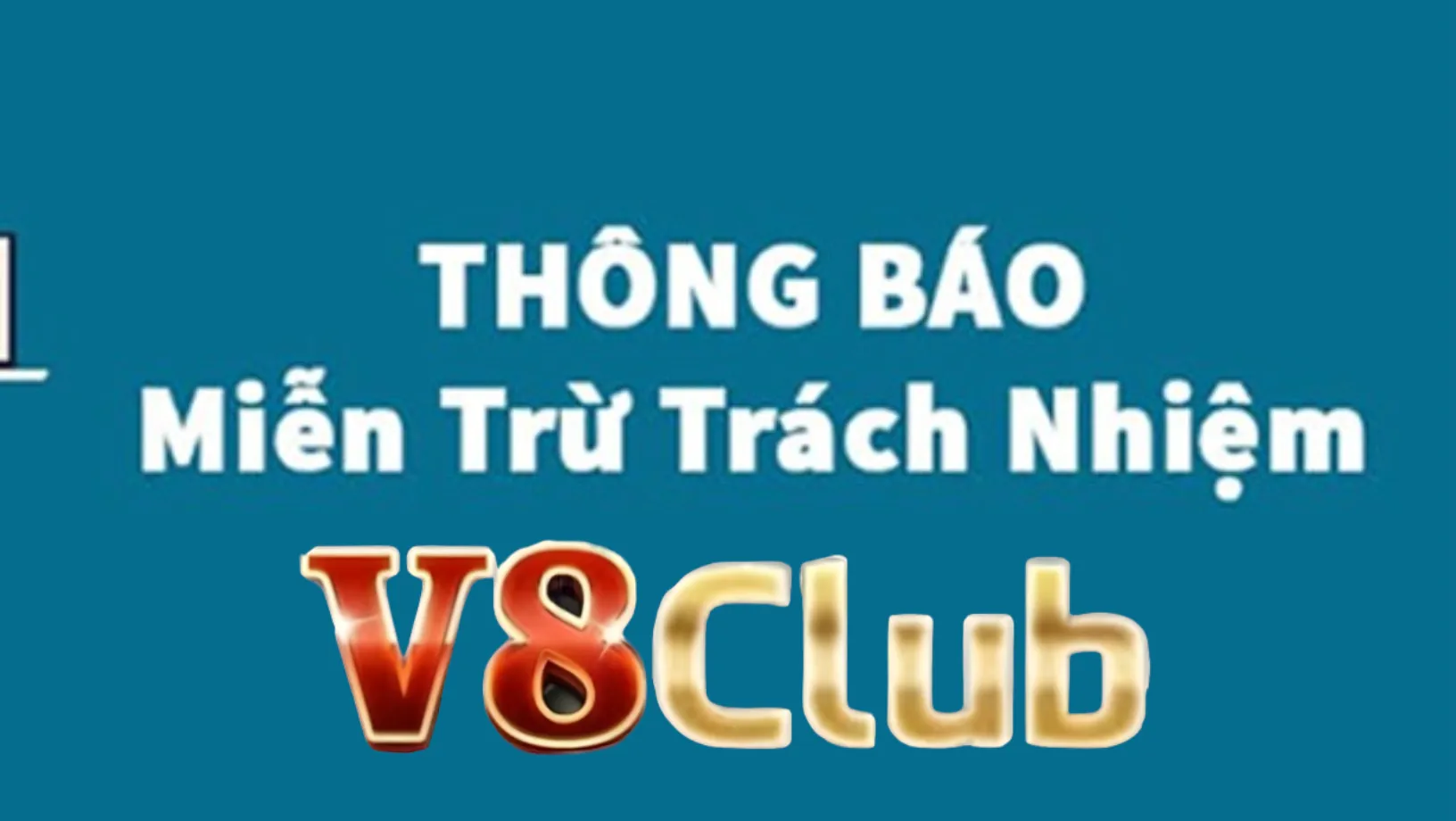 Miễn trừ trách nhiệm V8club  vẫn có quyền lợi nhất định cho bạn 